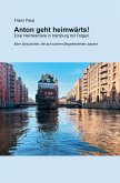 Anton geht heimwärts! (eBook, ePUB) Anton geht heimwärts! (eBook, ePUB)