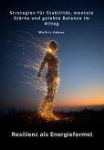 Resilienz als Energieformel (eBook, ePUB) Resilienz als Energieformel (eBook, ePUB)