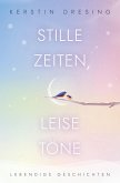 STILLE ZEITEN, LEISE TöNE (eBook, ePUB) STILLE ZEITEN, LEISE TöNE (eBook, ePUB)