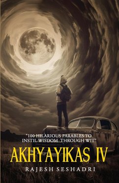 Akhyayikas IV: 100 Hilarious Parables to Instil Wisdom Through Wit (eBook, ePUB) - Seshadri, Rajesh