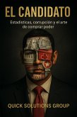 El Candidato: Estadísticas, Corrupción y el Arte de Comprar Poder (eBook, ePUB) El Candidato: Estadísticas, Corrupción y el Arte de Comprar Poder (eBook, ePUB)