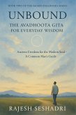 Unbound: The Avadhoota Gita for Everyday Wisdom (eBook, ePUB) Unbound: The Avadhoota Gita for Everyday Wisdom (eBook, ePUB)