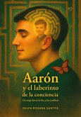 Aarón y el laberinto de la conciencia (eBook, ePUB)