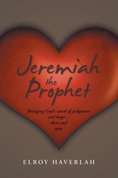 Jeremiah the Prophet (eBook, ePUB) - Haverlah, Elroy