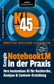 Google NotebookLM in der Praxis - Fakten statt Halluzinationen (eBook, ePUB) Google NotebookLM in der Praxis - Fakten statt Halluzinationen (eBook, ePUB)