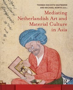 Cover Mediating Netherlandish Art and Material Culture in Asia (eBook, ePUB)