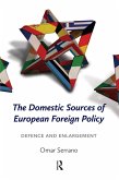 The Domestic Sources of European Foreign Policy (eBook, ePUB) The Domestic Sources of European Foreign Policy (eBook, ePUB)