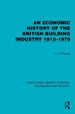 An Economic History of the British Building Industry 1815-1979 (eBook, ePUB)