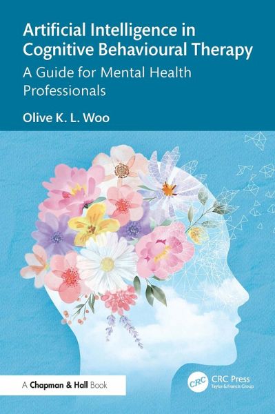 Artificial Intelligence in Cognitive Behavioural Therapy (eBook, ePUB) Artificial Intelligence in Cognitive Behavioural Therapy (eBook, ePUB)