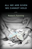 All We Are Given We Cannot Hold (eBook, ePUB)