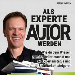 Als Experte Autor werden (MP3-Download) - Kmenta, Roman