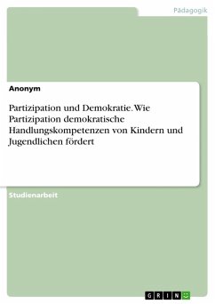 Cover Partizipation und Demokratie. Wie Partizipation demokratische Handlungskompetenzen von Kindern und Jugendlichen fördert (eBook, PDF)