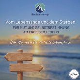 Vom Lebensende und dem Sterben - Für Mut und Selbstbestimmung am Ende des Lebens (MP3-Download)