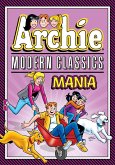 Archie: Modern Classics Mania (eBook, ePUB) Archie: Modern Classics Mania (eBook, ePUB)