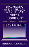 Diagnostic and Satirical Manual of Queer Conditions: Fifth Edition, Text Revision (eBook, ePUB) Diagnostic and Satirical Manual of Queer Conditions: Fifth Edition, Text Revision (eBook, ePUB)