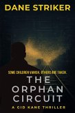 The Orphan Circuit (Gid Kane Thrillers, #3) (eBook, ePUB) The Orphan Circuit (Gid Kane Thrillers, #3) (eBook, ePUB)