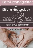Familienbegleiter & Elternratgeber (eBook, ePUB) Familienbegleiter & Elternratgeber (eBook, ePUB)