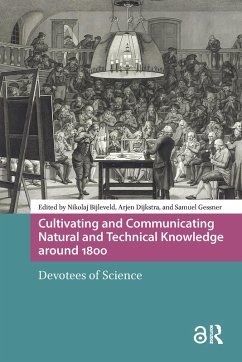 Cultivating and Communicating Natural and Technical Knowledge around 1800 (eBook, ePUB)