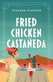 Fried Chicken Castaneda (eBook, ePUB)