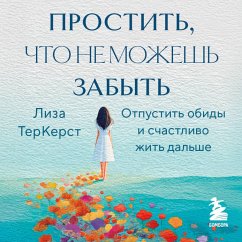 Cover Prostit, chto ne mozhesh zabyt. Otpustit obidy i schastlivo zhit dalshe (MP3-Download)