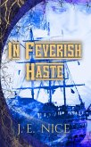 In Feverish Haste (No Masters Or Kings, #2) (eBook, ePUB) In Feverish Haste (No Masters Or Kings, #2) (eBook, ePUB)