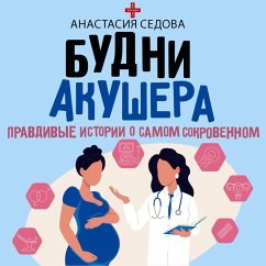 Cover Budni akushera. Pravdivye istorii o samom sokrovennom (MP3-Download)