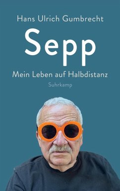 Sepp (eBook, ePUB) - Gumbrecht, Hans Ulrich Sepp (eBook, ePUB) - Gumbrecht, Hans Ulrich