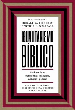Cover Igualitarismo bíblico: Explorando as perspectivas teológicas, culturais e práticas (eBook, ePUB)