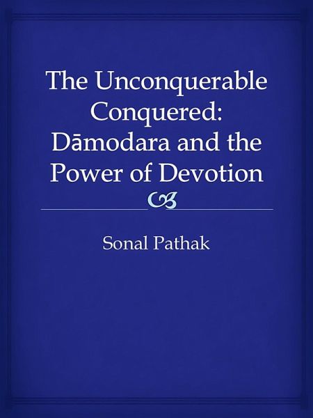 The Unconquerable Conquered: Damodara and the Power of Devotion (eBook, ePUB)