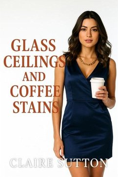 Cover Glass Ceilings and Coffee Stains (Melody Shay Series, #1) (eBook, ePUB)