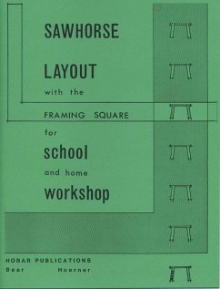 Sawhorse Layout with the Framing Square for School and Home Workshop (eBook, ePUB) - Bear, Forrest W.; Hoerner, Thomas