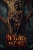 Blood on The Fig Tree (eBook, ePUB) Blood on The Fig Tree (eBook, ePUB)