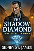 The Shadow Diamond - Every Light Casts a Shadow (Gideon Detective Series, #4) (eBook, ePUB) The Shadow Diamond - Every Light Casts a Shadow (Gideon Detective Series, #4) (eBook, ePUB)