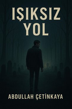 isiksiz yol (eBook, ePUB) - Çetinkaya, Abdullah
