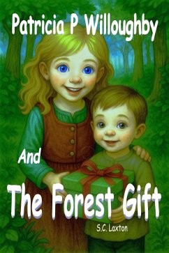 Cover Patricia P. Willoughby And The Forest's Gift (Patricia P. Willoughby Stories From The Village, #2) (eBook, ePUB)