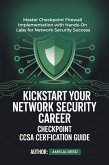 Kickstart Your Network Security Career Checkpoint Ccsa Certification Guide (eBook, ePUB)