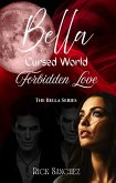 Bella: Cursed World, Forbidden Love (The Bella Series, #1) (eBook, ePUB)