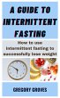 A Guide To Intermittent Fasting (eBook,... - Bild 1