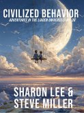 Civilized Behavior (Adventures in the Liaden Universe®, #36) (eBook, ePUB) Civilized Behavior (Adventures in the Liaden Universe®, #36) (eBook, ePUB)