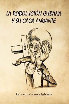 Cover La robolucion cubana y su caca andante (eBook, ePUB)