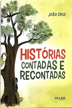 Histórias contadas e recontadas (eBook, ePUB) - Cruz, João