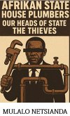 Afrikan State House Plumbers, Our Heads of State the Thieves (eBook, ePUB)