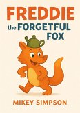 Freddie the Forgetful Fox (Children's Rhyming - Animal Story books 1-7yrs, #1) (eBook, ePUB)