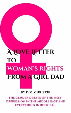 Cover A Love Letter To Woman's Rights -- From A Girl Dad (eBook, ePUB)