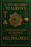 If You Are Chosen to Survive: The Quantum Code of Essence. Volume IV (1, #4) (eBook, ePUB)