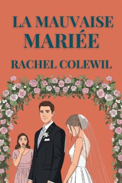 La Mauvaise Mariée (eBook, ePUB) - Colewil, Rachel