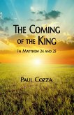 The Coming of the King in Matthew 24 and 25 (eBook, ePUB)