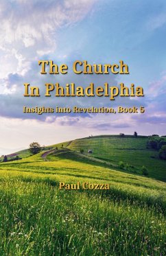 The Church in Philadelphia (Insights into Revelation, #5) (eBook, ePUB) Cover The Church in Philadelphia (Insights into Revelation, #5) (eBook, ePUB)