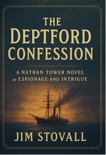 The Deptford Confession (Nathan Tower Novels of Espionage and Intrigue) (eBook, ePUB) The Deptford Confession (Nathan Tower Novels of Espionage and Intrigue) (eBook, ePUB)