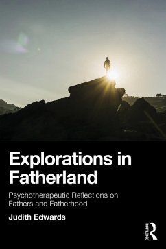 Explorations in Fatherland (eBook, ePUB) - Edwards, Judith Explorations in Fatherland (eBook, ePUB) - Edwards, Judith